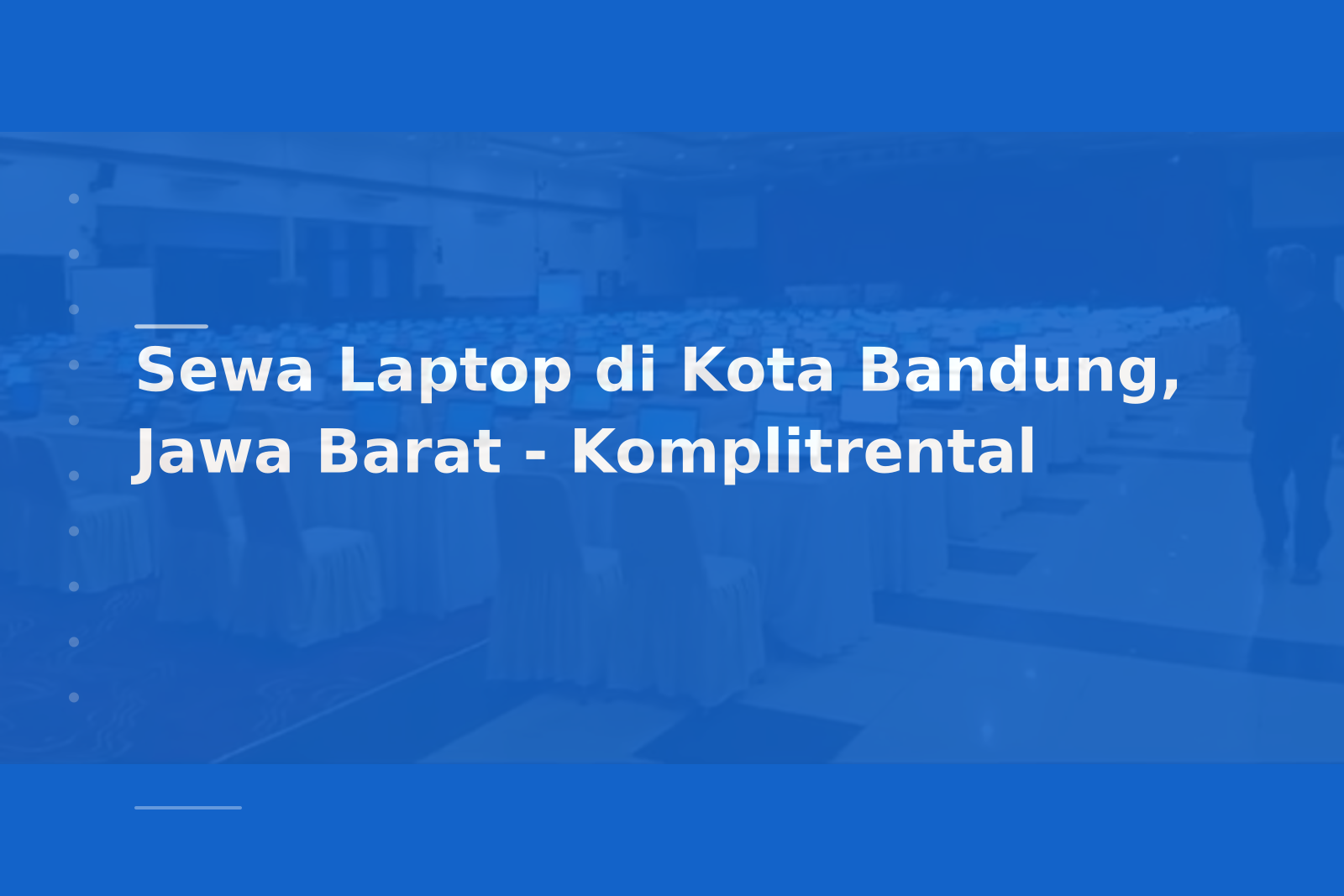 Sewa Laptop di Kota Bandung, Jawa Barat – Komplitrental