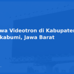 Sewa Videotron di Kabupaten Sukabumi, Jawa Barat
