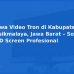 Sewa Video Tron di Kabupaten Tasikmalaya, Jawa Barat – Solusi LED Screen Profesional