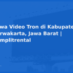 Sewa Video Tron di Kabupaten Purwakarta, Jawa Barat | Komplitrental