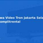 Sewa Video Tron Jakarta Selatan – Komplitrental