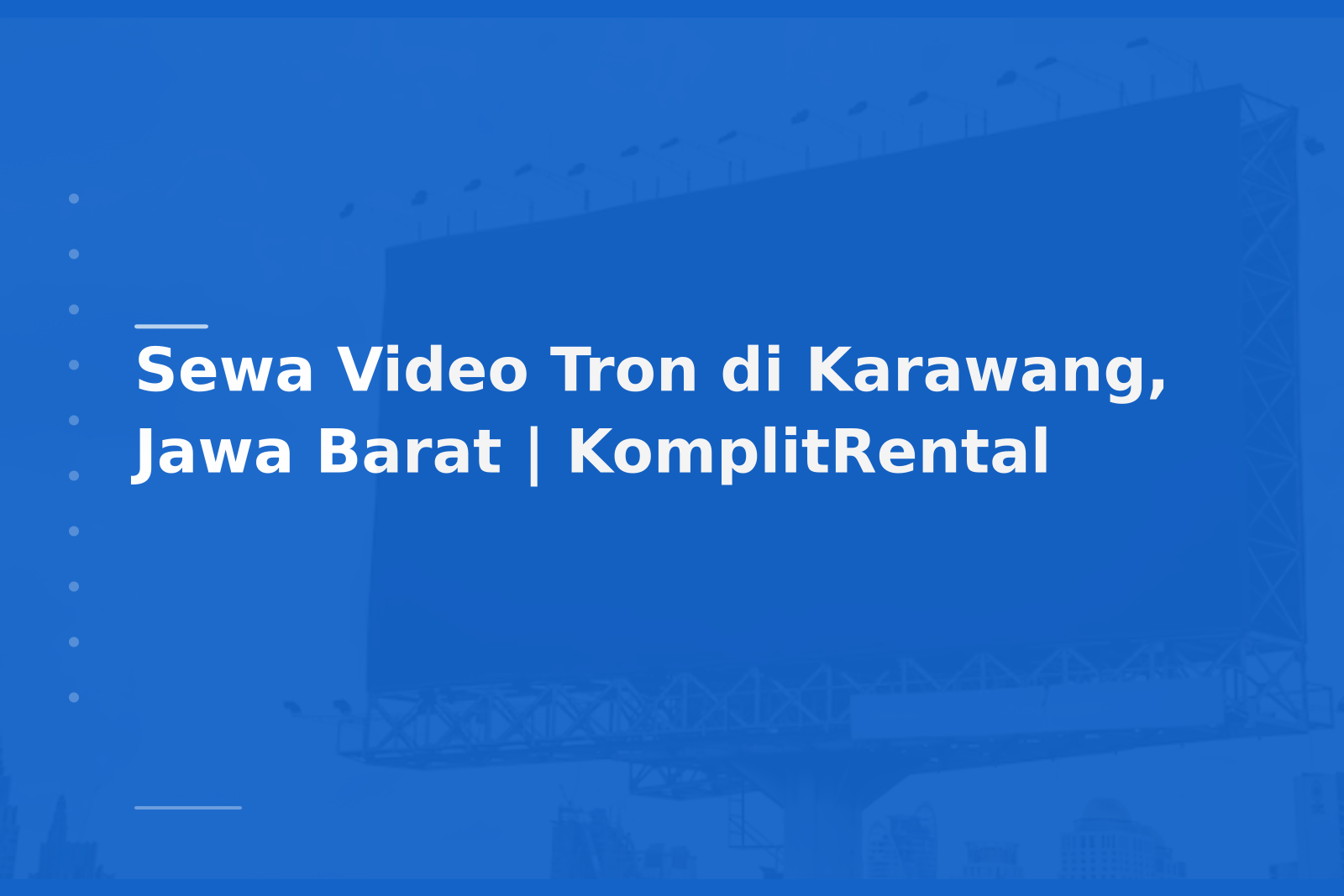 Sewa Video Tron di Karawang, Jawa Barat | KomplitRental