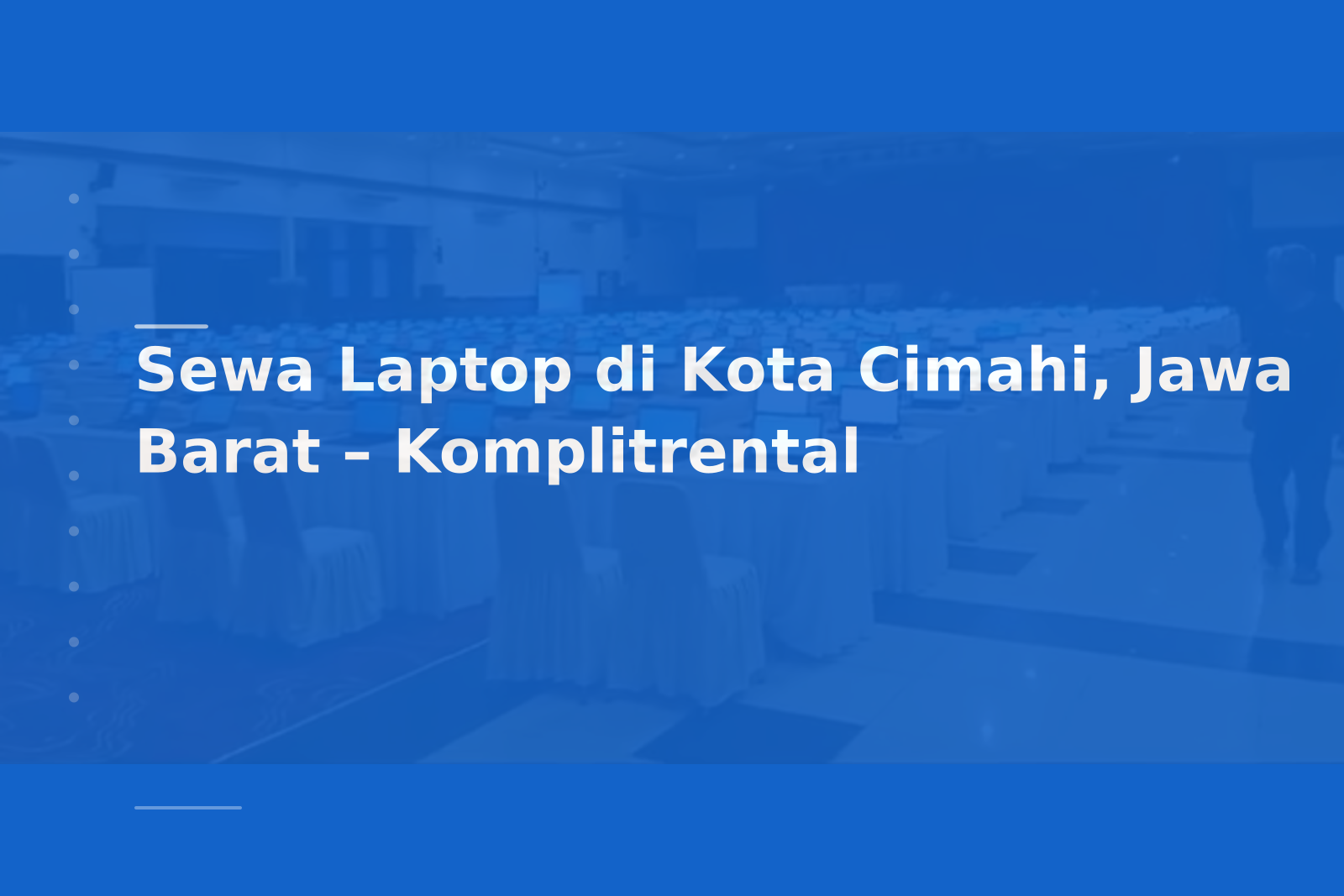 Sewa Laptop di Kota Cimahi, Jawa Barat – Komplitrental