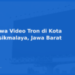Sewa Video Tron di Kota Tasikmalaya, Jawa Barat