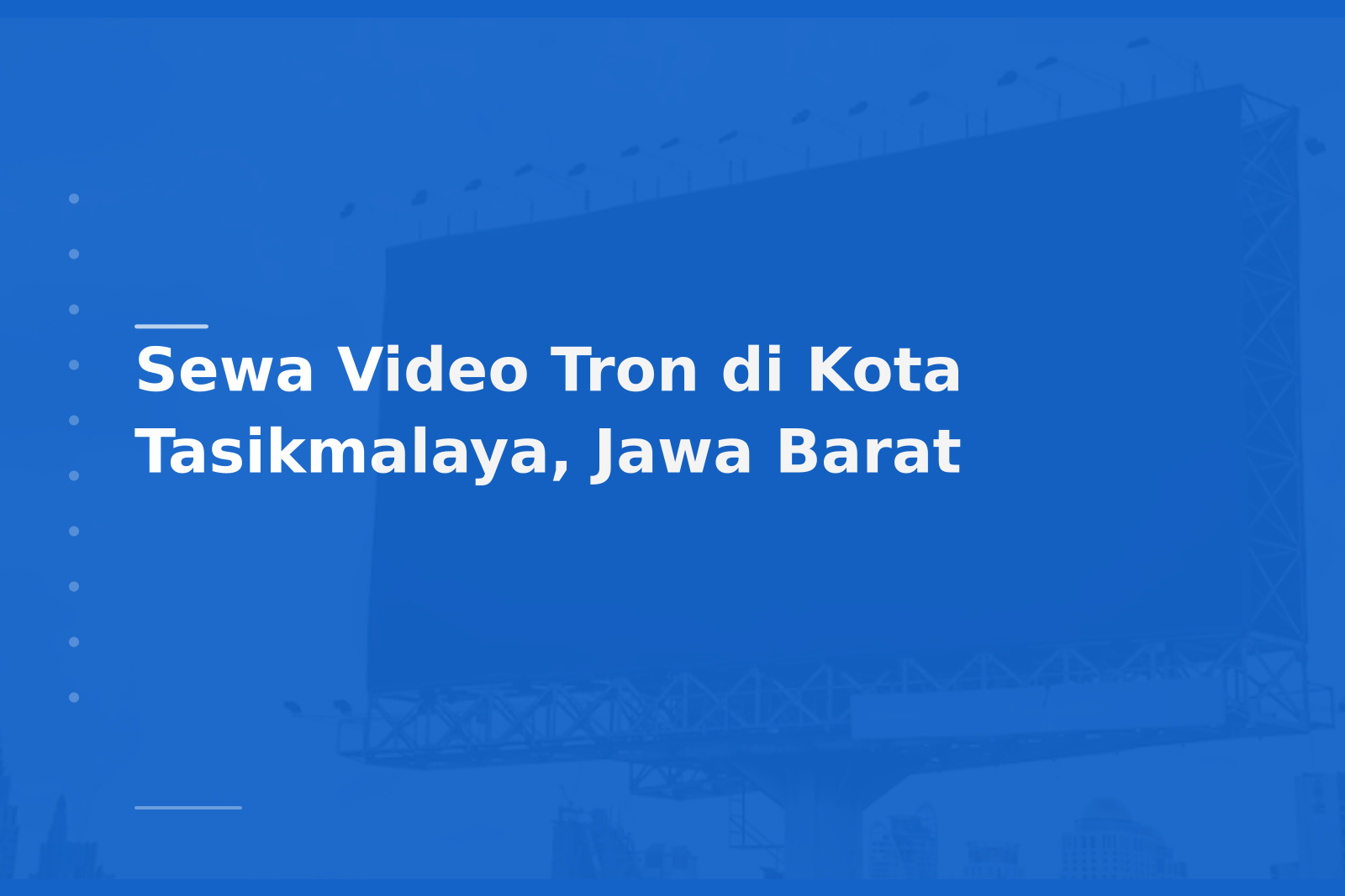 Sewa Video Tron di Kota Tasikmalaya, Jawa Barat
