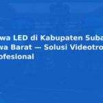 Sewa LED di Kabupaten Subang, Jawa Barat — Solusi Videotron Profesional