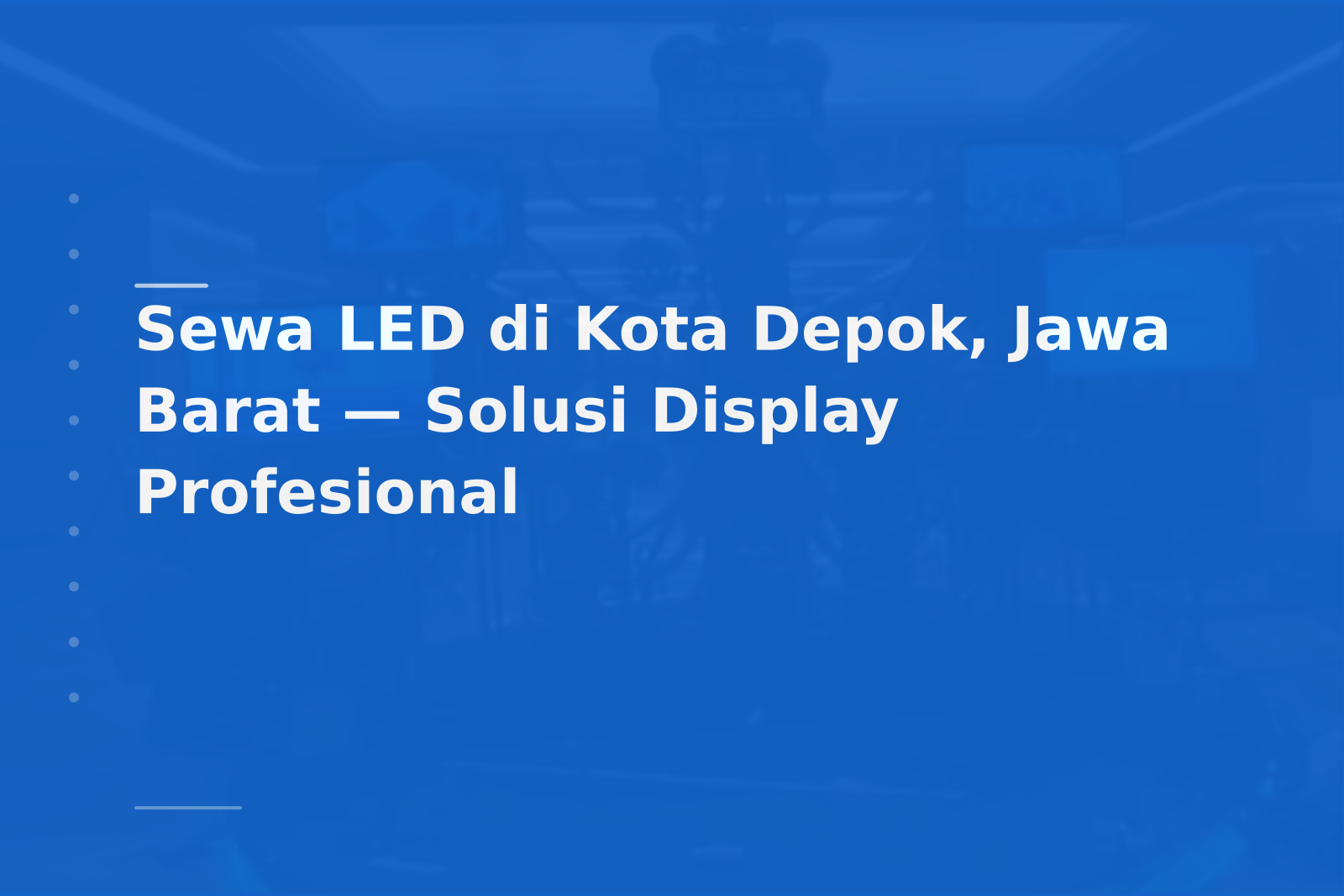 Sewa LED di Kota Depok, Jawa Barat — Solusi Display Profesional