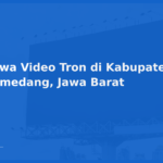 Sewa Video Tron di Kabupaten Sumedang, Jawa Barat