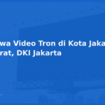 Sewa Video Tron di Kota Jakarta Barat, DKI Jakarta