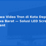 Sewa Video Tron di Kota Depok, Jawa Barat — Solusi LED Screen Event