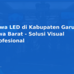 Sewa LED di Kabupaten Garut, Jawa Barat – Solusi Visual Profesional