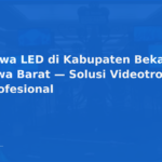 Sewa LED di Kabupaten Bekasi, Jawa Barat — Solusi Videotron Profesional