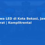 Sewa LED di Kota Bekasi, Jawa Barat | Komplitrental