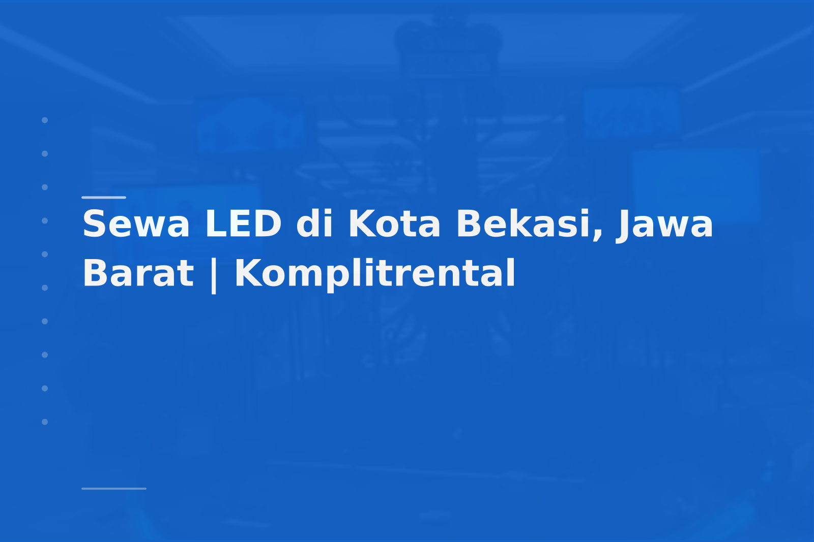 Sewa LED di Kota Bekasi, Jawa Barat | Komplitrental
