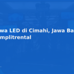 Sewa LED di Cimahi, Jawa Barat – Komplitrental